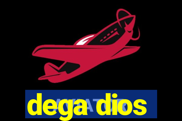 dega dios